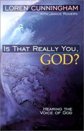 book cover of Is That Really You, God by Loren Cunningham