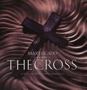 book cover of The Cross: Selected Writings & Images by Max Lucado