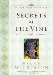 book cover of Secrets of the Vine Devotional: Breaking Through to Abundance (Breakthrough Series) by Bruce Wilkinson