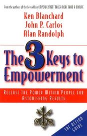 book cover of The 3 Keys to Empowerment by Kenneth Blanchard