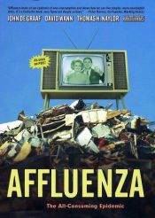 book cover of Affluenza: The All Consuming Epidemic: The All-consuming Epidemic (Bk Currents) by David Wann|John De Graaf|Thomas H. Naylor