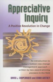 book cover of Appreciative inquiry : a positive revolution in change by David L. Cooperrider