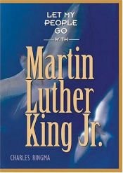 book cover of Let My People Go With Martin Luther King Jr by Charles Ringma