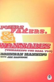 book cover of Posers, Fakers, & Wannabes: (Unmasking the Real You) (Think) by Brennan Manning