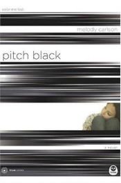 book cover of Pitch Black by Melody Carlson