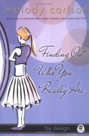 book cover of Finding Out Who You Really Are (By Design Series, Book 2) by Melody Carlson