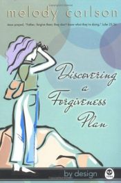 book cover of Discovering a Forgiveness Plan (By Design Series, Book 4) by Melody Carlson