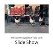 book cover of Slide Show: The Color Photographs of Helen Levitt by John Szarkowski