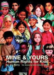 book cover of Mine and yours: A children's book about rights and responsibilities (Ready-Set-Grow!) by Joy Wilt
