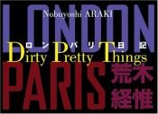 book cover of Dirty Pretty Things by Nobuyoshi Araki