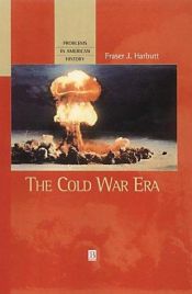 book cover of The Cold War era by Fraser J. Harbutt