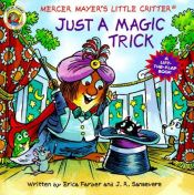 book cover of Just a Magic Trick (Little Critter Lift-the-Flap Books) by Mercer Mayer