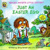 book cover of Just an Easter Egg (Little Critter Lift-the-Flap Books) by Mercer Mayer