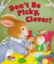 book cover of Don't Be Picky, Clover by Rita Balducci