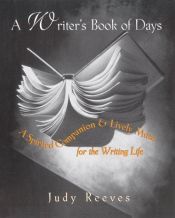 book cover of A Writer's Book of Days : A Spirited Companion and Lively Muse for the Writing Life by Judy Reeves