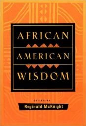 book cover of African American Wisdom by Reginald McKnight