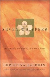 book cover of The Seven Whispers : A Spiritual Practice for Times Like These by Christina Baldwin