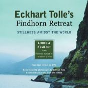 book cover of Eckhart Tolle's Findhorn Retreat : Stillness Amidst the World by Ekhart Tole