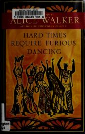 book cover of Hard times require furious dancing : new poems by אליס ווקר