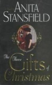 book cover of The Three Gifts of Christmas: A Novel (Christmas Books) by Anita Stansfield