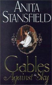 book cover of Gables against the sky by Anita Stansfield