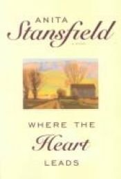 book cover of Where the Heart Leads by Anita Stansfield