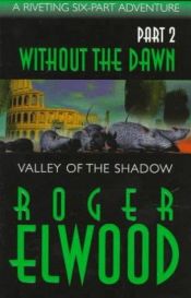 book cover of Valley of the Shadow (Without the Dawn Series - Part 2) by Roger Elwood