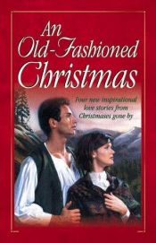 book cover of An Old-Fashioned Christmas: For the Love of a Child by Sally Laity