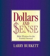 book cover of Dollars and Sense: Bible Wisdom for the Faithful Steward by Larry Burkett