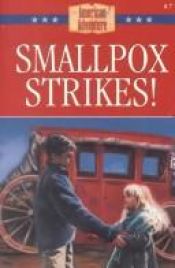 book cover of Smallpox Strikes!: Cotton Mather's Bold Experiment (The American Adventure) by Norma Jean Lutz