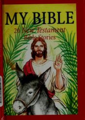 book cover of My Bible-20 New Testament Bible St by Ellen W. Caughey