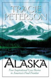book cover of Alaska by Tracie Peterson