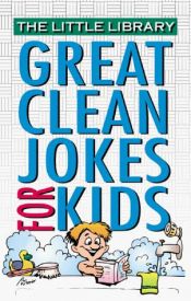 book cover of Great Clean Jokes for Kids by Dan Harmon