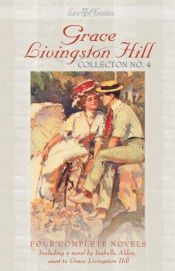 book cover of Grace Livingston Hill Collection #4 by Grace Livingston Hill