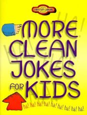 book cover of More Clean Jokes for Kids (Young Reader's Christian Library) by Dan Harmon
