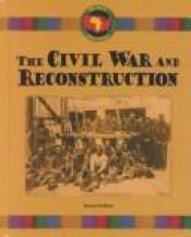 book cover of The Civil War and Reconstruction (Black History) by Stuart A. Kallen
