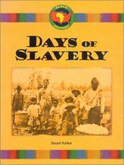 book cover of Days of Slavery (Black History) by Stuart A. Kallen