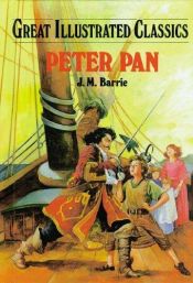 book cover of Peter Pan, Great Illustrated Classics by ג'יימס מתיו ברי