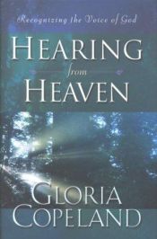 book cover of Hearing from heaven : recognizing the voice of God by Gloria Copeland