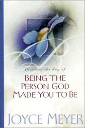 book cover of Being the Person God Made You to Be by Joyce Meyer