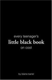 book cover of Every Teenager's Little Black Book on Cool (Little Black Books) by Blaine Bartel