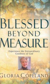 book cover of Blessed Beyond Measure by Gloria Copeland