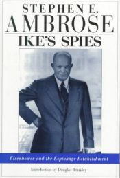 book cover of IkeÂ’s Spies: Eisenhower and the Espionage Establishment by Stephen E. Ambrose