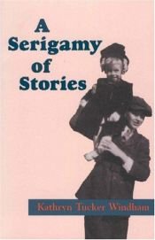 book cover of A Serigamy of Stories by Kathryn Tucker Windham