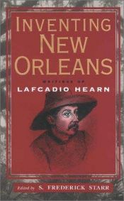 book cover of Inventing New Orleans by Lafcadio Hearn