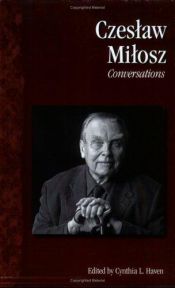 book cover of Czesław Miłosz: Conversations (Literary Conversations Series) by Ewa and Fiut Czarnecka, Aleksander