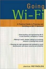 book cover of Going Wi-Fi: Networks Untethered with 802.11 Wireless Technology by Janice Reynolds