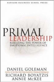 book cover of Primal Leadership: Realizing the Power of Emotional Intelligence by Richard E. Boyatzis