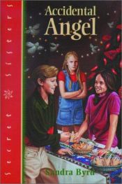 book cover of Accidental Angel (Secret Sisters) # 4 by Sandra Byrd