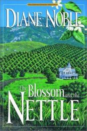 book cover of The Blossom and the Nettle (Noble, Diane, California Chronicles.) by Diane Noble